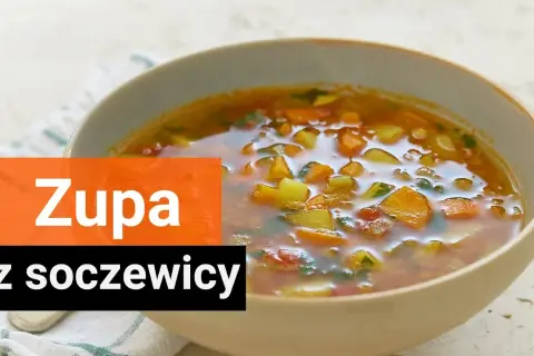 Zupa z soczewicy: prosty przepis, warianty i triki na idealny smak
